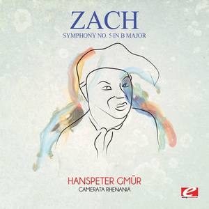 Zach: Symphony No. 5 in B Major (Digitally Remastered)