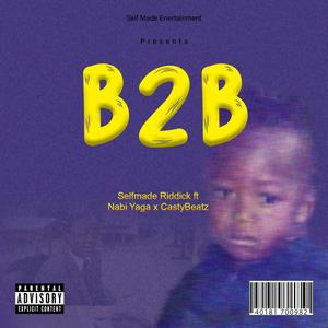 B2B (feat. CastyBeatz & Nabi Yaga) [Explicit]