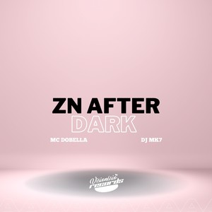 ZN AFTER DARK (Explicit)