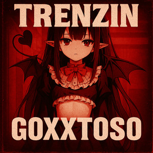 TRENZIN GOXXTOSO (Ultra Slowed)