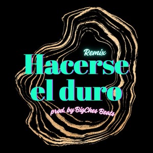 Hacerse el duro (Remix)