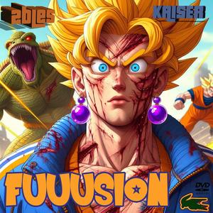 FUUUSION!!! (feat. Kaiser) [Explicit]