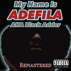 My Name Is Adefila (Explicit)