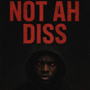 Not ah diss (Explicit)