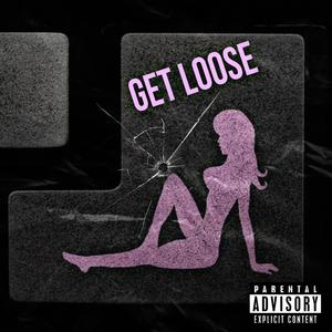 Get Loose (Explicit)