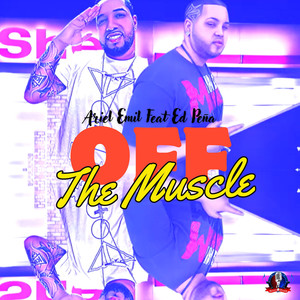 Off the Muscle (Explicit)