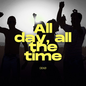 All Day, All the Time