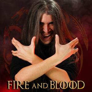 Fire and Blood (inspired by 