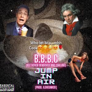 B.B.B.C (beethoven bendover bing chilling) [Explicit]