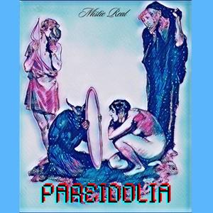 Pareidolia (feat. Mistic Real) [Explicit]