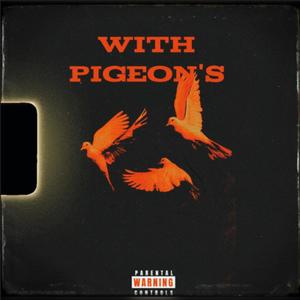 With Pigeon's (Explicit)