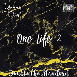 One Life 2: Double The Standard (Explicit)