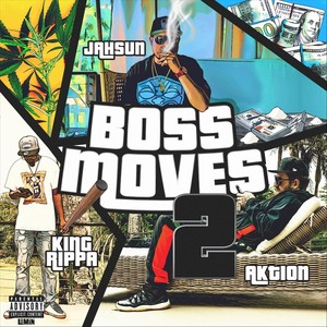 Boss Moves 2 (feat. Aktion & King Rippa) (Explicit)