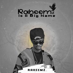 Raheemz is A Big Name