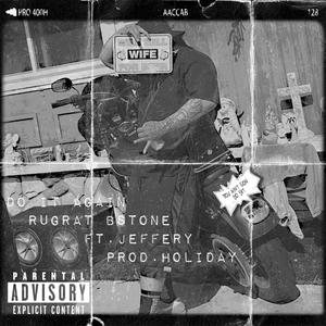 Do It Again (feat. Jeffery) (Explicit)