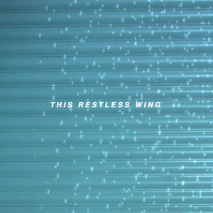 This Restless Wing