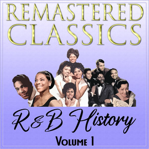 Remastered Classics: R&B History, Vol. 1