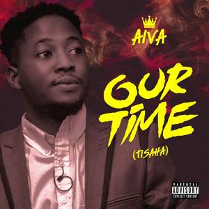 Our Time (Tisaha) [Explicit]