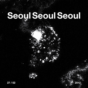 Seoul Seoul Seoul (서울 서울 서울) (Seoul Seoul Seoul (首尔 首尔 首尔))