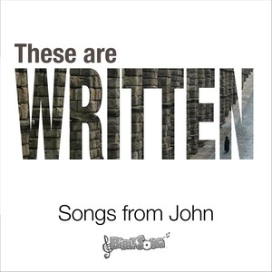 These Are Written (Songs from John)