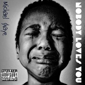 NoBody Loves You (Explicit)