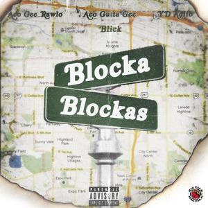 Blocka Blockas (feat. Aco Gutta Gee, YD Adlib & Blick) [Explicit]