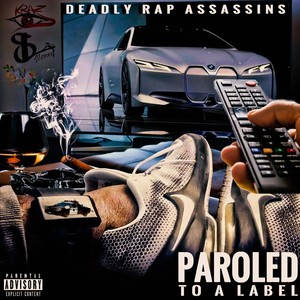 Deadly Rap Assassins (Paroled to a Label) [Explicit]