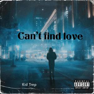 Cant find love (Explicit)