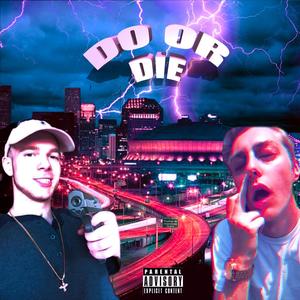 Do or Die (feat. NoshusNate) (Explicit)