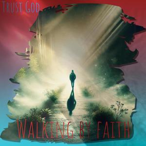 Walking By Faith