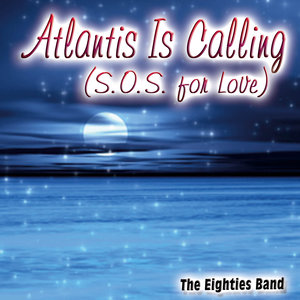 Atlantis Is Calling (S.O.S. For Love) - Single