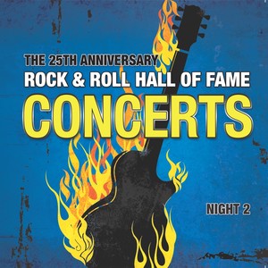 The 25th Anniversary Rock and Roll Hall of Fame Concerts, Vol. 2 (Night 2)