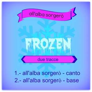 All'alba sorgerò (Dal film "Frozen - Il regno di ghiaccio")