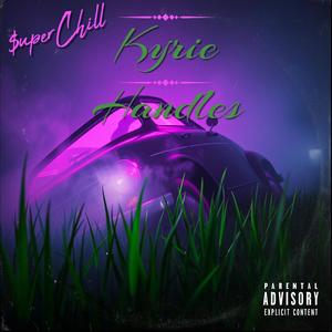 Kyrie Handles (Explicit)