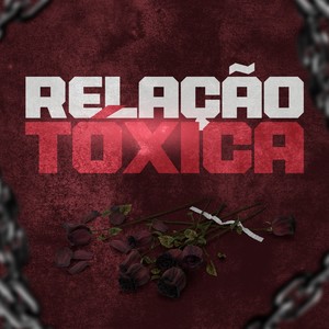 Relação Toxica