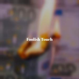 Foolish Touch