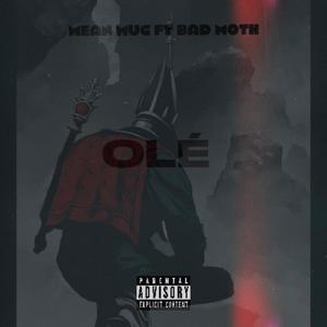 Olé (feat. Bad Moth) (Explicit)