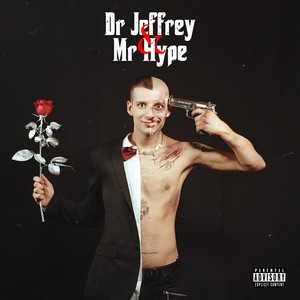 Dr. Jeffrey & Mr. Hype (Explicit)