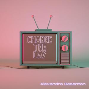 Change The Day