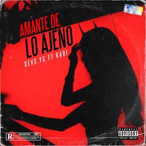 Amante De Lo Ajeno (feat. K4R1) [Explicit]