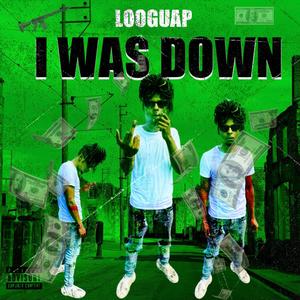 Looguap (I WAS DOWN) Official Audio [Explicit]