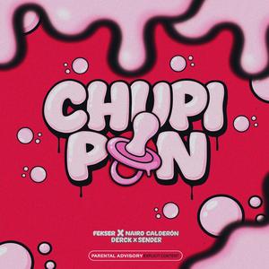 CHUPIPON (feat. Nairo calderon, Derck & Sender) (Explicit)