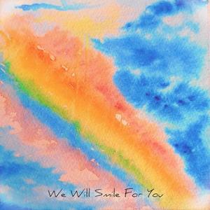 We Will Smile For You (Explicit)