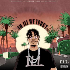 In ILL We Trust (Explicit)