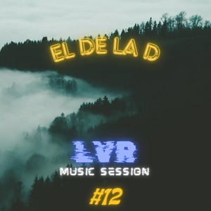 LVR Music Session 12 (Explicit)