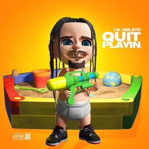 Quit Playin (Explicit)