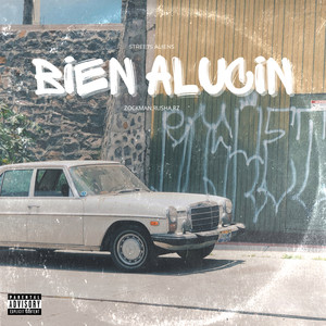 Bien Alucín (Explicit)