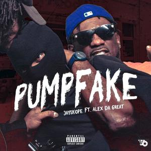 Pumpfake (feat. Alex Da Great) [Explicit]