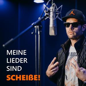 Meine Lieder sind scheisse!