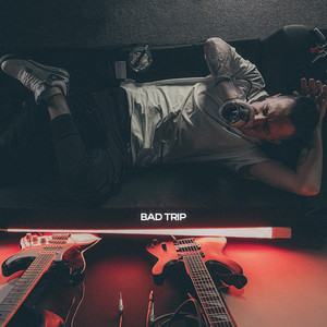 BAD TRIP (Explicit)